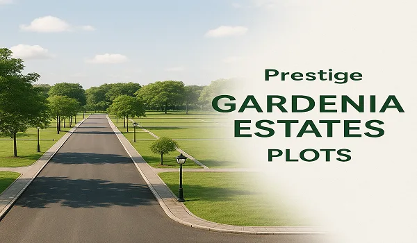Prestige Gardenia Estates plots