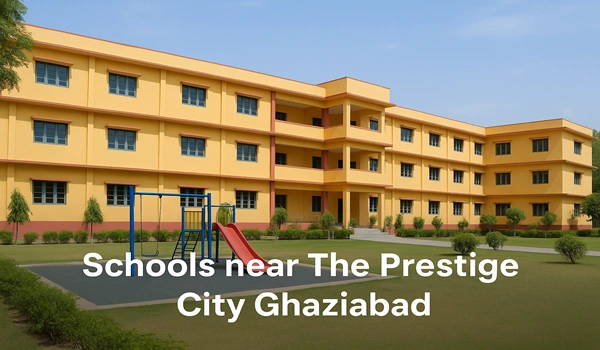 Schools near The Prestige City Ghaziabad